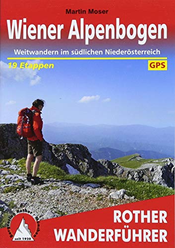 Wiener Alpenbogen: Weitwandern im südlichen Niederösterreich. 19 Etappen. Mit GPS-Tracks (Rother Wanderführer) von Bergverlag Rother